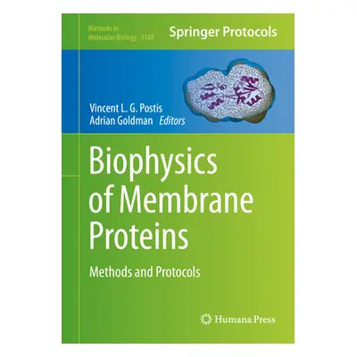 "Biophysics of Membrane Proteins: Methods and Protocols" - "" ("Postis Vincent L. G.")(Pevná vaz