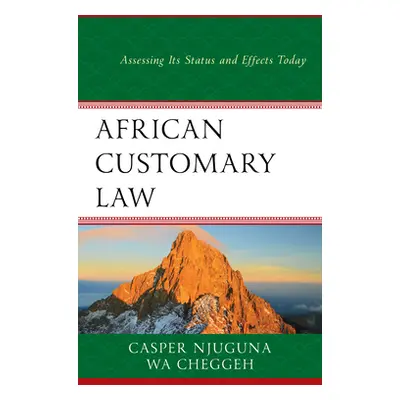 "African Customary Law: Assessing Its Status and Effects Today" - "" ("Njuguna Casper")(Pevná va