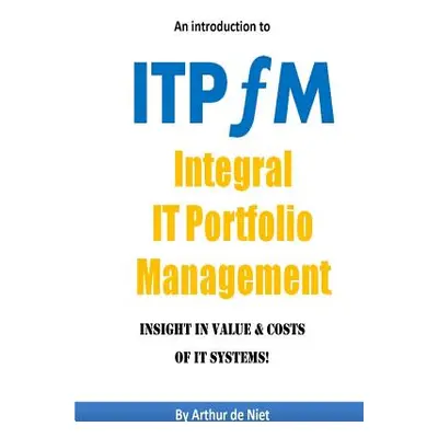 "ITPFM - IT Portfolio Management - Paperback" - "" ("De Niet Arthur")(Paperback)