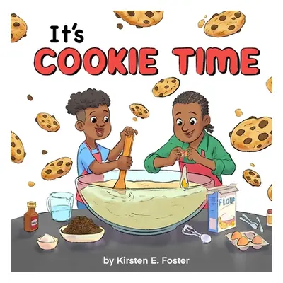 "It's Cookie Time" - "" ("Foster Kirsten E.")(Paperback)