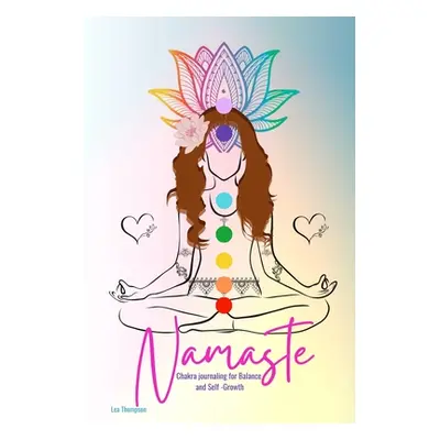 "Namaste Chakra Balancing and Self-Growth Journal - Pink" - "" ("Thompson Lea")(Paperback)