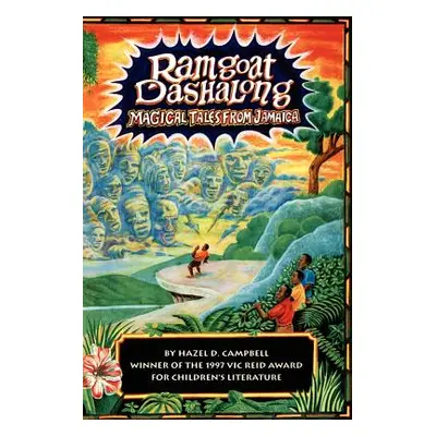 "RAMGOAT DASHALONG - Magical Tales From Jamaica" - "" ("Campbell Hazel D.")(Paperback)