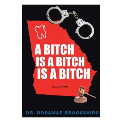 "A Bitch Is a Bitch Is a Bitch" - "" ("Brookshire Doramae")(Pevná vazba)