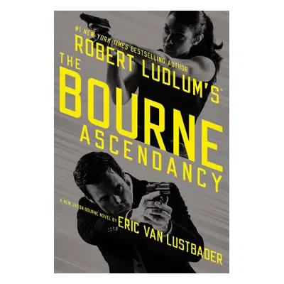 "The Bourne Ascendancy" - "" ("Van Lustbader Eric")(Paperback)