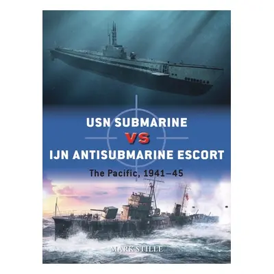 "USN Submarine Vs Ijn Antisubmarine Escort: The Pacific, 1941-45" - "" ("Stille Mark")(Paperback