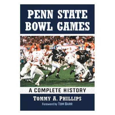 "Penn State Bowl Games: A Complete History" - "" ("Phillips Tommy a.")(Paperback)