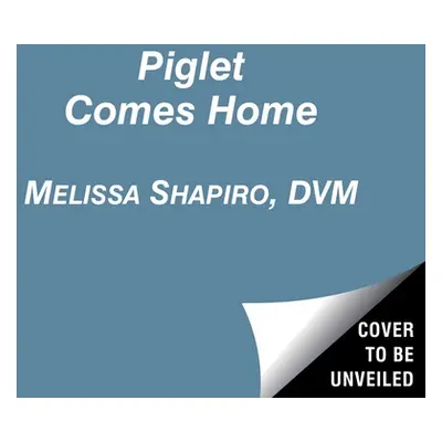 "Piglet Comes Home: How a Deaf Blind Pink Puppy Found His Family" - "" ("Shapiro Melissa")(Pevná