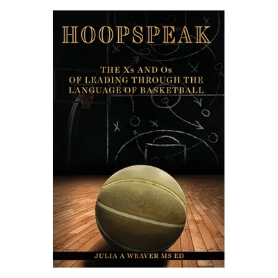 "Hoopspeak" - "" ("Weaver Julia Ann")(Paperback)