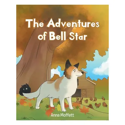 "The Adventures of Bell Star" - "" ("Moffett Anna")(Paperback)