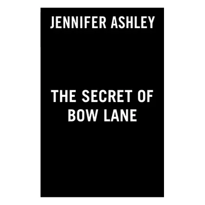 "The Secret of Bow Lane" - "" ("Ashley Jennifer")(Paperback)