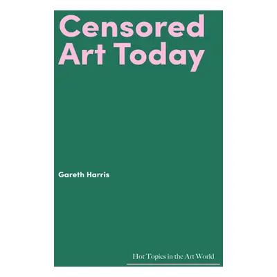 "Censored Art Today" - "" ("Harris Gareth")(Pevná vazba)