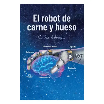 "El Robot De Carne Y Hueso" - "" ("Selvaggi Connie")(Paperback)