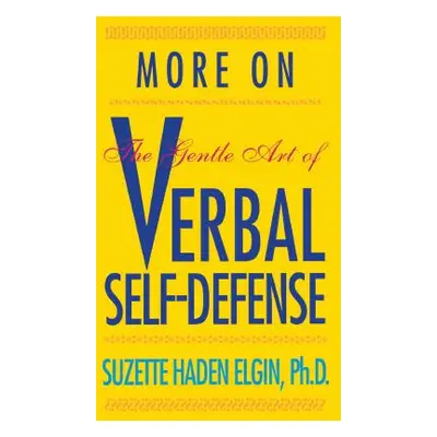 "More Verbal Self-Defense" - "" ("Elgin Suzette Haden")(Paperback)