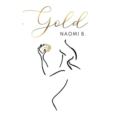 "Gold" - "" ("B Naomi")(Paperback)