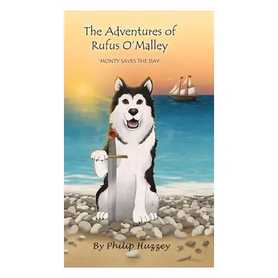 "The Adventures of Rufus O'Malley - Monty Saves The Day" - "" ("Huzzey Philip")(Pevná vazba)