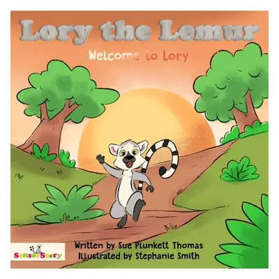 "Lory the Lemur Welcome to Lory" - "" ("Plunkett Thomas Sue")(Paperback)