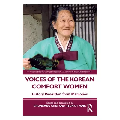 "Voices of the Korean Comfort Women: History Rewritten from Memories" - "" ("Choi Chungmoo")(Pap