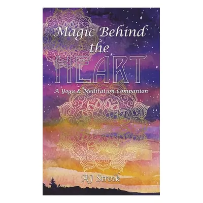 "Magic Behind the Heart" - "" ("Stroik Aj")(Paperback)