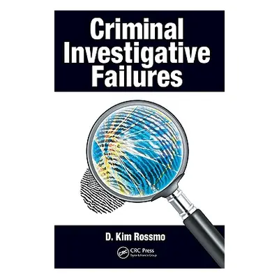 "Criminal Investigative Failures" - "" ("Rossmo D. Kim")(Pevná vazba)