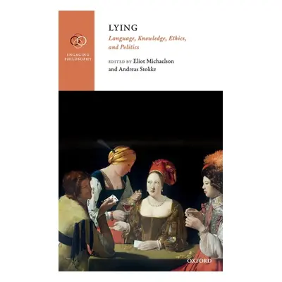 "Lying: Language, Knowledge, Ethics, and Politics" - "" ("Michaelson Eliot")(Pevná vazba)