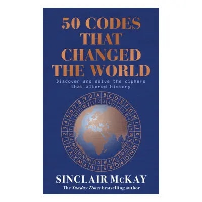 "50 Codes that Changed the World" - ". . . And Your Chance to Solve Them!" ("McKay Sinclair")(Pa