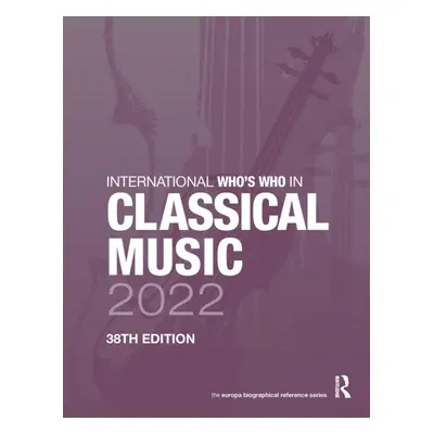 "International Who's Who in Classical Music 2022" - "" ("Publications Europa")(Pevná vazba)