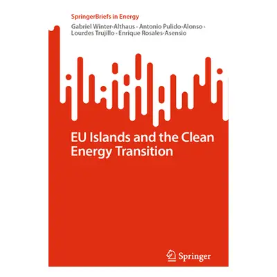 "Eu Islands and the Clean Energy Transition" - "" ("Winter-Althaus Gabriel")(Paperback)