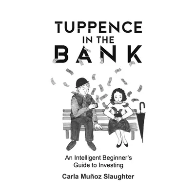 "Tuppence in the Bank" - "" ("Slaughter Carla Muoz")(Paperback)