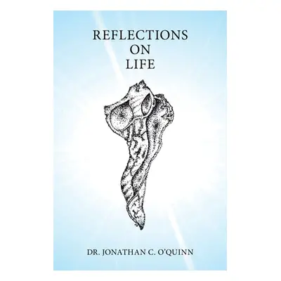 "Reflections on Life" - "" ("O'Quinn Jonathan C.")(Paperback)