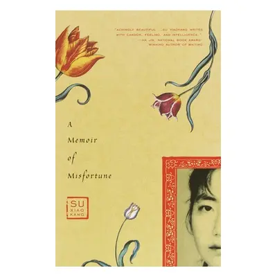 "A Memoir of Misfortune" - "" ("Su Xiaokang")(Paperback)