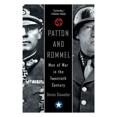 "Patton and Rommel: Men of War in the Twentieth Century" - "" ("Showalter Dennis")(Paperback)