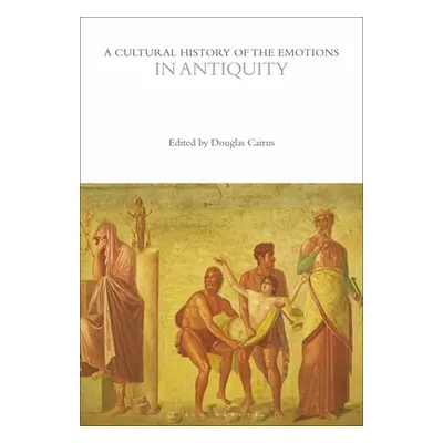 "A Cultural History of the Emotions in Antiquity" - "" ("Cairns Douglas")(Paperback)