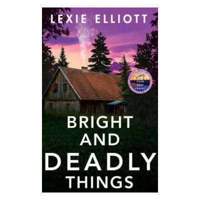 "Bright and Deadly Things" - "" ("Elliott Lexie")(Paperback / softback)