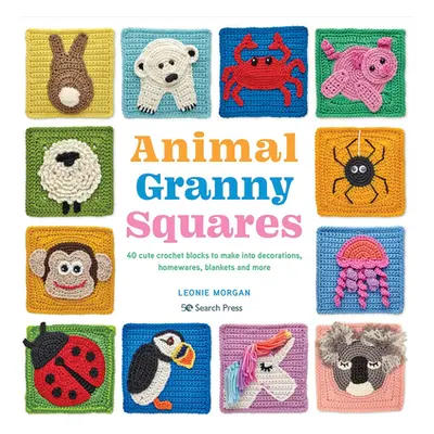 "Animal Granny Squares: 40 Cute Crochet Blocks to Make Into Decorations, Homewares, Blankets and