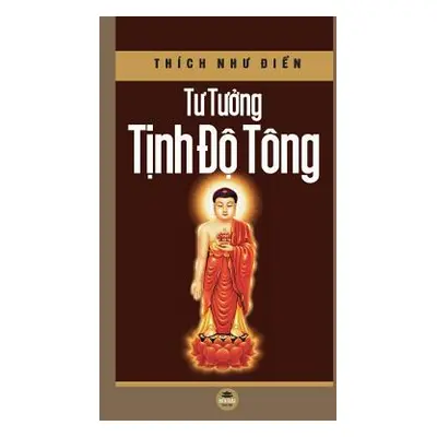 "Tư tưởng Tịnh độ tng" - "" ("Như Điển Thch")(Paperback)