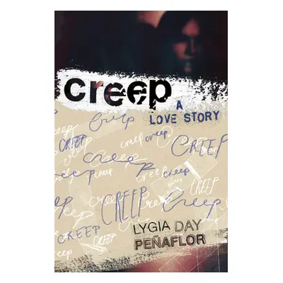 "Creep: A Love Story" - "" ("Peaflor Lygia Day")(Paperback)