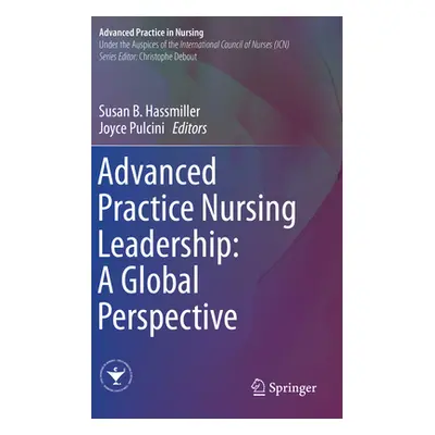 "Advanced Practice Nursing Leadership: A Global Perspective" - "" ("Hassmiller Susan B.")(Paperb