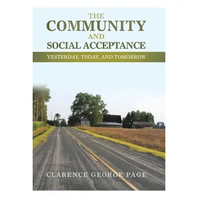 "The Community and Social Acceptance: Yesterday, Today, and Tomorrow" - "" ("Page Clarence Georg