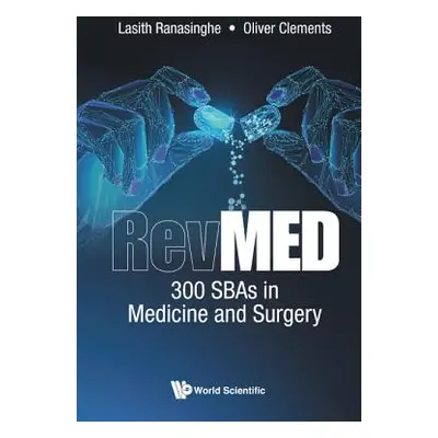 "Revmed: 300 Sbas in Medicine and Surgery" - "" ("Ranasinghe Lasith")(Pevná vazba)