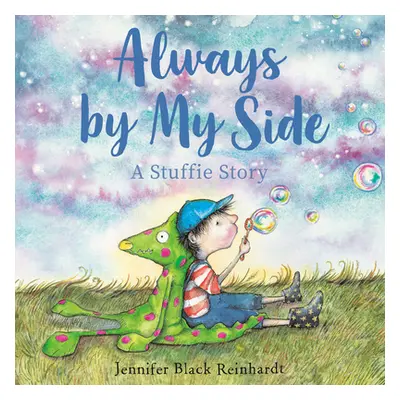 "Always by My Side: A Stuffie Story" - "" ("Black Reinhardt Jennifer")(Library Binding)