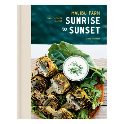 "Malibu Farm Sunrise to Sunset: Simple Recipes All Day: A Cookbook" - "" ("Henderson Helene")(Pe