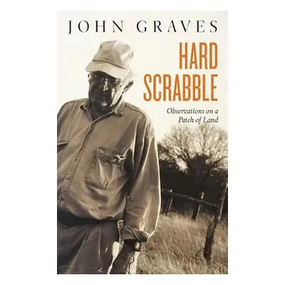 "Hard Scrabble: Observations on a Patch of Land" - "" ("Graves John")(Paperback)