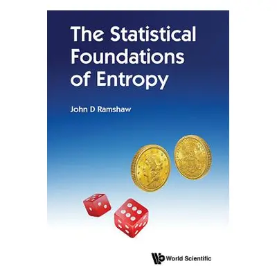 "The Statistical Foundations of Entropy" - "" ("Ramshaw John D.")(Pevná vazba)