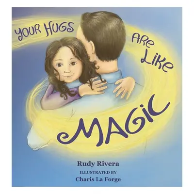 "Your Hugs Are Like Magic" - "" ("Rivera Rudy")(Pevná vazba)