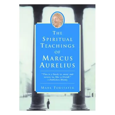 "The Spiritual Teachings of Marcus Aurelius" - "" ("Forstater Mark")(Paperback)