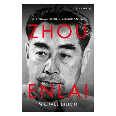 "Zhou Enlai: The Enigma Behind Chairman Mao" - "" ("Dillon Michael")(Paperback)