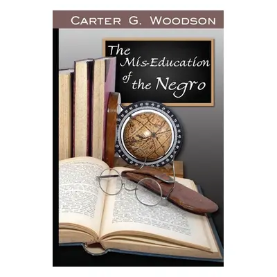 "The Mis-Education of the Negro" - "" ("Woodson Carter Godwin")(Paperback)