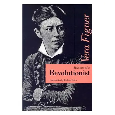 "Memoirs of a Revolutionist" - "" ("Figner Vera")(Paperback)