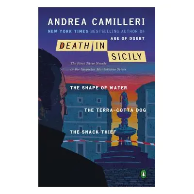 "Death in Sicily: The First Three Novels in the Inspector Montalbano Series: The Shape of Water;