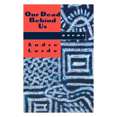 "Our Dead Behind Us: Poems" - "" ("Lorde Audre")(Paperback)